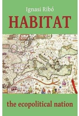 HABITAT. THE ECOPOLITACAL NATION | 9780957419100 | RIBO, IGNASIO