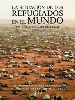SITUACION DE LOS REFUGIADOS EN EL MUNDO 2012 | 9788498884746 | ACNUR