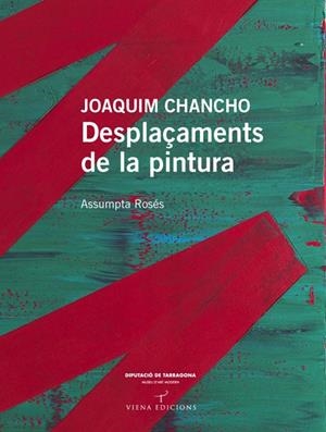 JOAQUIM CHANCHO. DESPLAÇAMENTS DE LA PINTURA | 9788483307175 | ROSES, ASSUMPTA