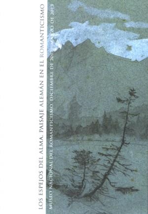 ESPEJOS DEL ALMA, LOS : PAISAJE ALEMAN EN EL ROMANTICISMO | 9788481815337 | AAVV