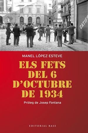 FETS DEL 6 D'OCTUBRE DE 1934, ELS | 9788415711179 | LOPEZ ESTEVE, MANEL