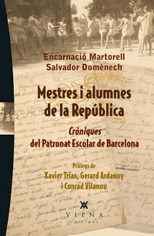 MESTRES I ALUMNES DE LA REPUBLICA. CRONIQUES DEL PATRONAT... | 9788483307182 | MARTORELL, ENCARNACIO; DOMENECH, SALVADOR