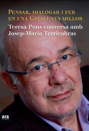 PENSAR, DIALOGAR I FER EN UNA CATALUNYA MILLOR | 9788415224334 | TERRICABRAS, JOSEP MARIA