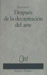 DESPUES DE LA DECAPITACION DEL ARTE | 9788423326884 | IBAÑEZ, JORDI