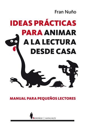 IDEAS PRACTICAS PARA ANIMAR A LA LECTURA DESDE CASA | 9788415441243 | NUÑO, FRAN