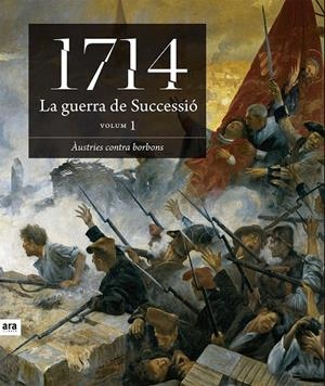 1714 LA GUERRA DE SUCCESSIO. VOLUM 1 | 9788496201804 | AAVV