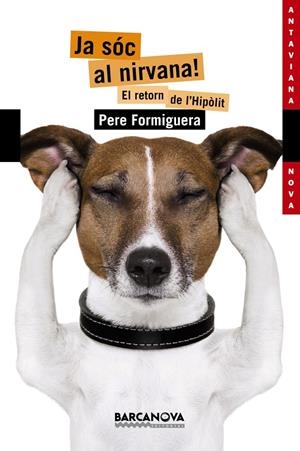 JA SOC AL NIRVANA! : EL RETORN DE L'HIPOLIT | 9788448931582 | FORMIGUERA, PERE