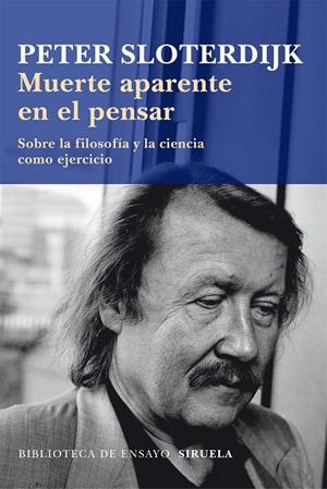 MUERTE APARENTE EN EL PENSAR : SOBRE LA FILOSOFIA Y LA CIENC | 9788498418279 | SLOTERDIJK, PETER