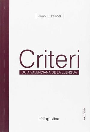 CRITERI. GUIA VALENCIANA DE LA LLENGUA | 9788494092701 | PELLICER, JOAN E.