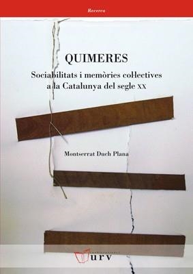 QUIMERES : SOCIABILITATS I MEMORIES COL·LECTIVES A LA CATALU | 9788484242321 | DUCH I PLANA, MONTSERRAT