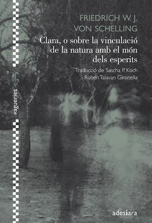 CLARA, O SOBRE LA VINCULACIO DE LA NATURA AMB EL MON DELS | 9788492405640 | SCHELLING, FRIEDICH W.J. VON