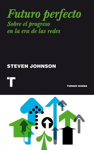 FUTURO PERFECTO. SOBRE EL PROGRESO EN LA ERA DE LAS REDES | 9788415832058 | JOHNSON, STEVEN
