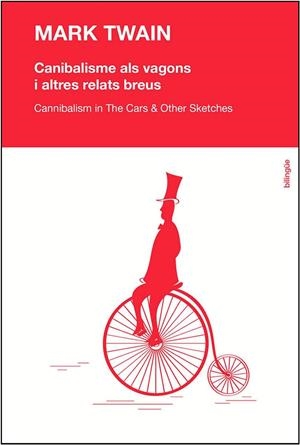 CANIBALISME ALS VAGONS I ALTRES RELATS BREUS (BILINGUE) | 9788494125218 | TWAIN, MARK