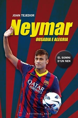 NEYMAR : OUSADIA E ALEGRIA | 9788415711599 | TEJEDOR REYES, JOAN