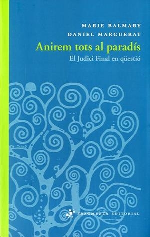 ANIREM TOTS AL PARADIS. EL JUDICI FINAL EN QUESTIO | 9788492416783 | BALMARY, MARIE; MARGUERAT, DANIEL