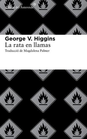 RATA EN LLAMAS, LA | 9788415625513 | HIGGINS, GEORGE V.