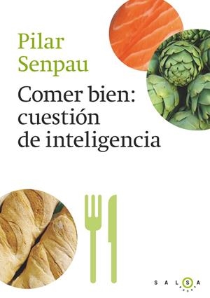 COMER BIEN: CUESTION DE INTELIGENCIA | 9788415193296 | SENPAU, PILAR