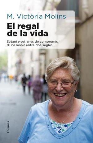 REGAL DE LA VIDA, EL. SETANTA-SET ANYS DE COMPROMIS... | 9788466417310 | MOLINS, M. VICTORIA