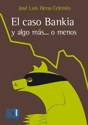 CASO BANKIA Y ALGO MAS... O MENOS, EL | 9788415787778 | HERAS, JOSE LUIS
