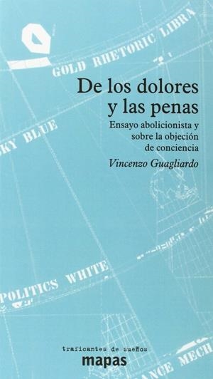 DE LOS DOLORES Y LAS PENAS : ENSAYO ABOLICIONISTA Y SOBRE LA | 9788496453838 | GUAGLIARDO, VICENZO