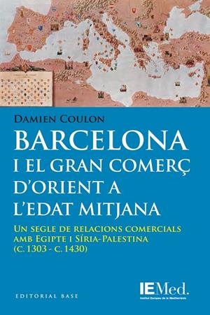 BARCELONA I EL GRAN COMERÇ D'ORIENT A L'EDAT MITJANA | 9788415711803 | COULON, DAMIEN
