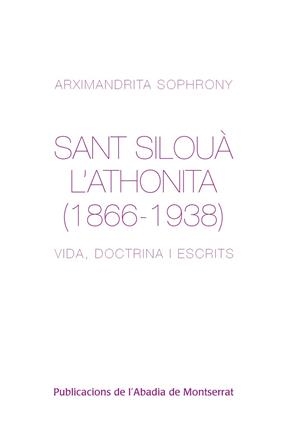SANT SILOUA L'ATHONITA (1866-1938). VIDA, DOCTRINA I ESCRITS | 9788498833522 | SOPHRONY, ARXIMANDRITA