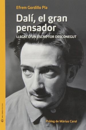 DALI, EL GRAN PENSADOR. LLEGAT D'UN ESCRIPTOR DESCONEGUT | 9788493940294 | GORDILLO PLA, EFREM