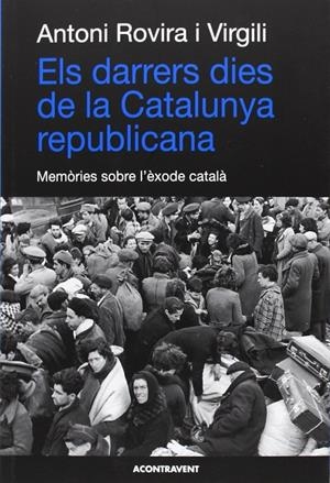 DARRERS DIES DE LA CATALUNYA REPUBLICANA, ELS | 9788415720133 | ROVIRA I VIRGILI, ANTONI