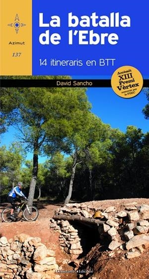 BATALLA DE L'EBRE, LA. 14 ITINERARIS AMB BTT | 9788490341902 | SANCHO, DAVID