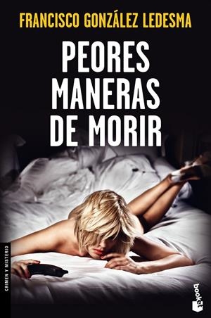 PEORES MANERAS DE MORIR | 9788408123699 | GONZALEZ LEDESMA, FRANCISCO
