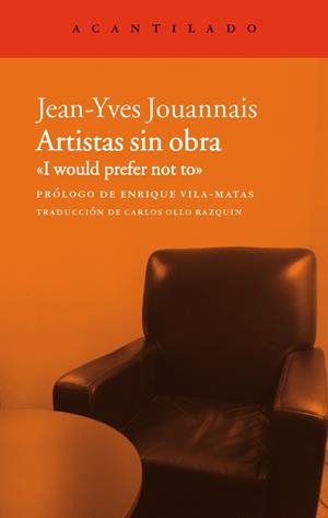 ARTISTAS SIN OBRA : I WOULD PREFER NOT TO | 9788415689980 | JOUANNAIS, JEAN-YVES