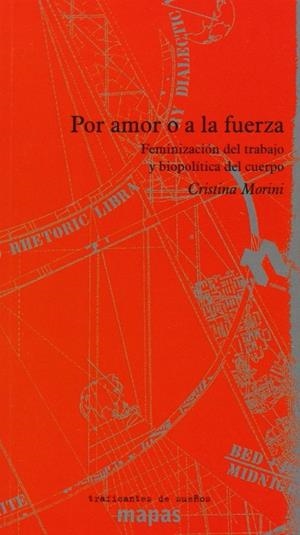 POR AMOR O A LA FUERZA. FEMINIZACION DEL TRABAJO Y BIOPOLITI | 9788496453944 | MORINI, CRISTINA