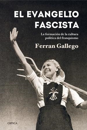 EVANGELIO FASCISTA, EL. LA FORMACION DE LA CULTURA POLITICA | 9788498926767 | GALLEGO, FERRAN