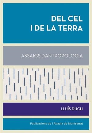 DEL CEL I DE LA TERRA. ASSAIGS D'ANTROPOLOGIA | 9788498836509 | DUCH, LLUIS