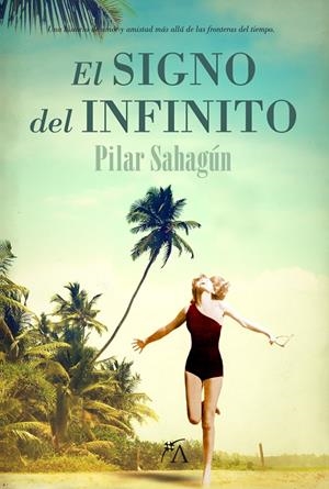 SIGNO DEL INFINITO, EL | 9788416002030 | SAHAGUN, PILAR