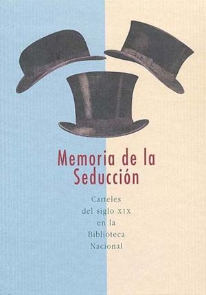 MEMORIA DE LA SEDUCCON. CARTELES DEL SIGLO XIX EN LA BIBLIOT | 9788488699589 | AAVV