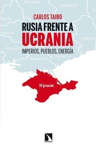 RUSIA FRENTE A UCRANIA. IMPERIOS, PUEBLOS, ENERGIA | 9788483199084 | TAIBO, CARLOS