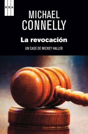 REVOCACION, LA | 9788490561270 | CONNELLY, MICHAEL