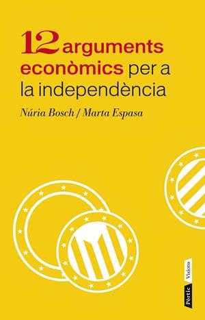 12 ARGUMENTS ECONOMICS PER A LA INDEPENDENCIA | 9788498092943 | BOSCH, NURIA - ESPASA, MARTA