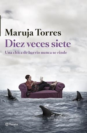 DIEZ VECES SIETE. UNA CHICA DE BARRIO NUNCA SE RINDE | 9788408126324 | TORRES, MARUJA