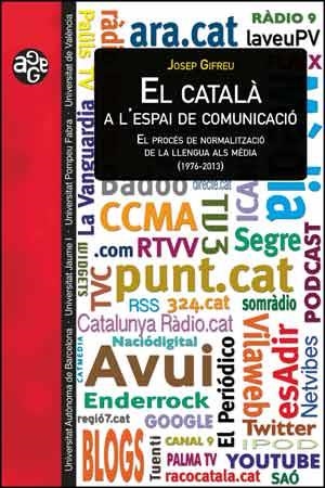 CATALA A L'ESPAI DE COMUNICACIO, EL. EL PROCES DE NORMALITZA | 9788437092928 | GIFREU, JOSEP
