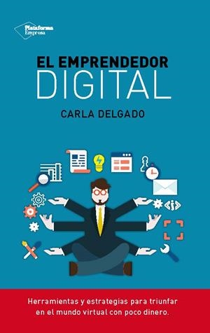 EMPRENDEDOR DIGITAL, EL | 9788416096510 | DELGADO, CARLA