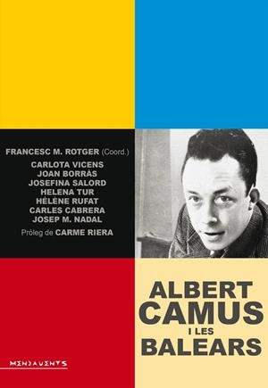 ALBERT CAMUS I LES BALEARS : FLORS DINS LA MAR | 9788416163045 | ROTGER, FRANCESC M (COORD)
