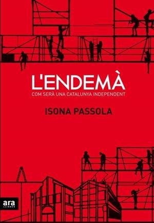 ENDEMA, L'. COM SERA UNA CATALUNYA INDEPEDENT | 9788416154081 | PASSOLA, ISONA