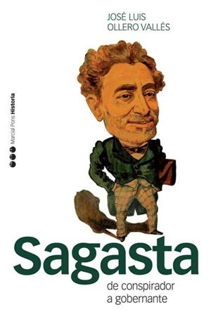 SAGASTA, DE CONSPIRADOR A GOBERNANTE | 9788496467316 | OLLERO VALLES, JOSE LUIS
