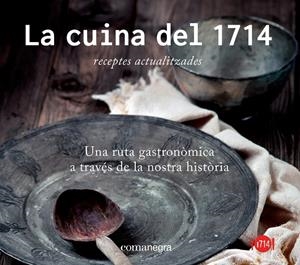 CUINA DE 1714, LA. RECEPTES ACTUALITZADES | 9788416033256 | AAVV