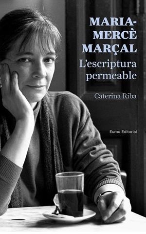 MARIA MERCE MARÇAL L'ESCRIPTURE PERMEABLE | 9788497665223 | RIBA, CATERINA
