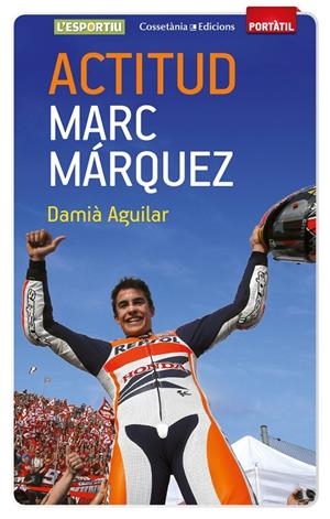 ACTITUD MARC MARQUEZ (CATALA) | 9788490342787 | AGUILAR, DAMIA