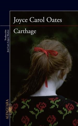 CARTHAGE (CASTELLANO) | 9788420417202 | OATES, JOYCE CAROL