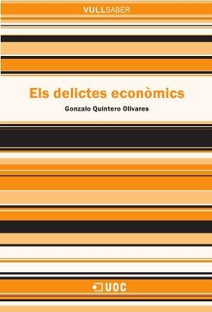 DELICTES ECONOMICS, ELS | 9788490642108 | QUINTERO OLIVARES, GONZALO
